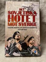 Det sovjetiska hotet mot Sverige - sovjetisk planering och svenskt invasionsf&ouml;rsvar: Vad hade h&auml;nt?