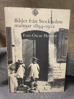 Bilder fr&aring;n Stockholms malmar 1894-1912