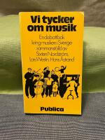Vi tycker om musik : en debattbok kring musiken i Sverige