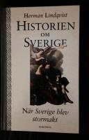 När Sverige blev stormakt .  Historien om Sverige