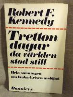 Tretton dagar d&aring; v&auml;rlden stod still Hela sanningen om Kubakrisen avsl&ouml;jad