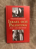 Israel och Palestina - 60 &aring;r i v&aring;ra r&ouml;da hj&auml;rtan