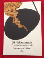 S&aring; f&ouml;ddes musik : p&aring; vandring i sex tons&auml;ttares v&auml;rld