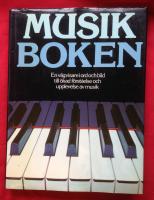 Musikboken : [en v&auml;gvisare i ord och bild till &ouml;kad f&ouml;rst&aring;else och upplevelse av musik]