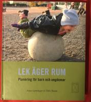 Lek &auml;ger rum : planering f&ouml;r barn och ungdomar