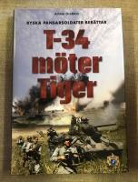 T-34 m&ouml;ter Tiger : ryska pansarsoldater ber&auml;ttar