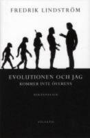 Evolutionen och jag kommer inte &ouml;verens : bek&auml;nnelser