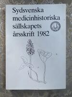 Sydsvenska medicinhistoriska s&auml;llskapets &aring;rsskrift: 1982