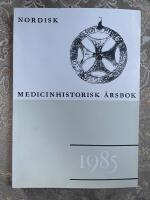 Nordisk medicinhistorisk &aring;rsbok: 1985