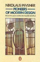 Pioneers of modern design : from William Morris to Walter Gropius