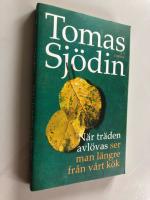 N&auml;r tr&auml;den avl&ouml;vas : ser man l&auml;ngre fr&aring;n v&aring;rt k&ouml;k