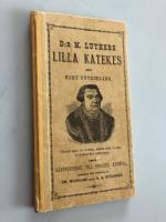 D:r M. Luthers lilla katekes med kort utveckling