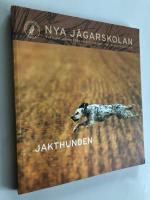 Nya j&auml;garskolan : Svenska j&auml;garef&ouml;rbundets kursbok f&ouml;r j&auml;garutbildning