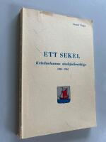 Ett sekel - Kristinehamns stadsfullm&auml;ktige 1865-1965