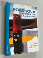 F&ouml;rskola i r&ouml;relse och f&ouml;r&auml;ndring : barn och pedagoger skapar mening tillsammans