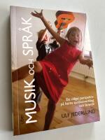 Musik och spr&aring;k : ett vidgat perspektiv p&aring; barns spr&aring;kutveckling och l&auml;rande