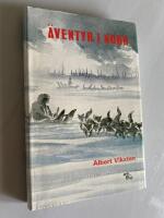 &Auml;ventyr i norr : fr&aring;n resor i Canada och Alaska