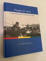 Vargen &auml;r v&auml;rst : traditionell samisk kunskap om rovdjur