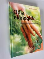 Odla ekologiskt : tr&auml;dg&aring;rdsexpertens b&auml;sta r&aring;d & tips
