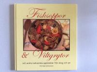 Fisksoppor & viltgrytor och andra kulinariska upplevelser fr&aring;n skog och sj&ouml;