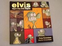 Elvis : ingen dag utan &aring;ngest