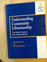 Understanding community librarianship - the public library in post-modern Britain