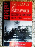 Endurance and Endeavour: Russian History 1812-1992 (Short Oxford History of the Modern World) 4th Edition