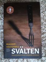 Sv&auml;lten : hunger&aring;ren som formade Sverige