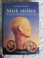 M&auml;rk v&auml;rlden : en bok om vetenskap och intuition