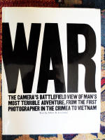 War - The Camera's Battlefield View of Man's Most Terrible Adventure,From the   First Photographer in the Crimea to Vietnam