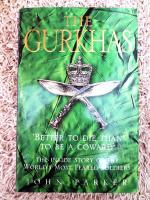 The Gurkhas - The inside story of the worlds most feared soldiers