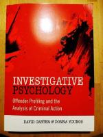 Investigative Psychology: Offender Profiling and the Analysis of Criminal Action