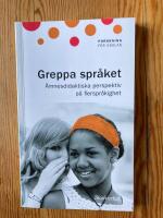 Greppa spr&aring;ket : &auml;mnesdidaktiska perspektiv p&aring; flerspr&aring;kighet