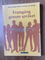 Framg&aring;ng genom spr&aring;ket : verktyg f&ouml;r spr&aring;kutvecklande undervisning av andraspr&aring;kselever