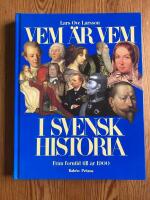 Vem &auml;r vem i svensk historia : fr&aring;n forntid till &aring;r 1900