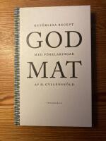 God mat : utf&ouml;rliga recept med f&ouml;rklaringar