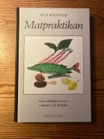 Matpraktikan : om enkelhetens poesi i r&aring;varor och &aring;rstider