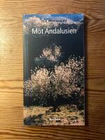 M&ouml;t Andalusien : i bergen, byarna och morernas svala salar