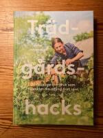 Tr&auml;dg&aring;rdshacks : 70 finurliga &aring;terbruk som f&ouml;renklar din odling &aring;ret om