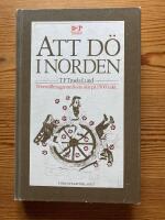 Att d&ouml; i Norden : f&ouml;rest&auml;llningar om livets slut p&aring; 1500-talet