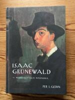 Isaac Gr&uuml;newald : modernist och m&auml;nniska