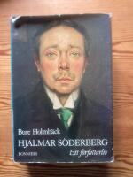 Hjalmar S&ouml;derberg - ett f&ouml;rfattarliv
