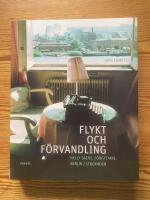 Flykt och f&ouml;rvandling - Nelly Sachs, f&ouml;rfattare, Berlin/Stockholm : en bildbiografi