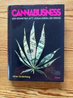 Cannabusiness - om konsten att legalisera en drog