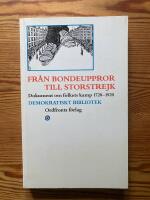 Fr&aring;n bondeuppror till storstrejk : Dokument om folkets kamp 1720-1920