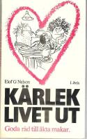 K&auml;rlek livet ut : goda r&aring;d till &auml;kta makar