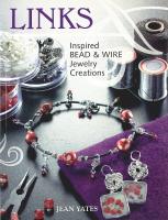 LINKS &ndash; Inspired BEAD & WIRE Jewelry Creations