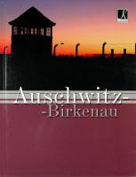 AUSCHWITZ-BIRKENAU &ndash; A German Nazi concentration and extermination camp (1940&ndash;1945) 