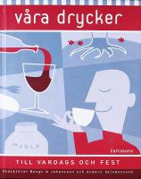 V&Aring;RA DRYCKER &ndash; till vardags och till fest