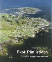 EKOT FR&Aring;N ISTIDEN &ndash; Kvarkens sk&auml;rg&aring;rd &ndash; ett v&auml;rldsarv